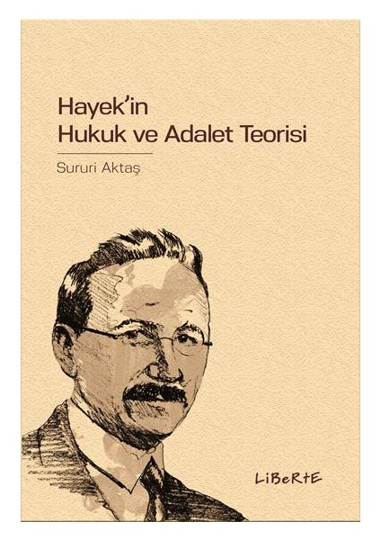 Hayek’İn Hukuk Ve Adalet Teorisi - Sururi Aktaş