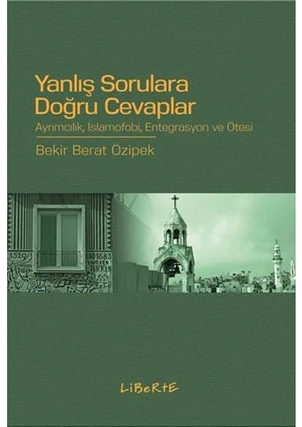 Yanlış Sorulara Doğru Cevaplar - Bekir Berat Özipek