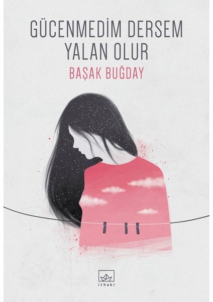 Gücenmedim Dersem Yalan Olur - Başak Buğday