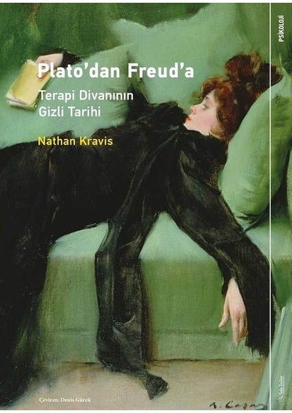 Plato'Dan Freud'A Terapi Divanının Gizli Tarihi - Nathan Kravis