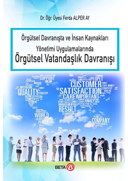 Örgütsel Davranşta Ve İnsan Kaynakları Yönetimi Uygulamalarında Örgütsel Vatandaşlık Davranışı - Ferda Alper Ay