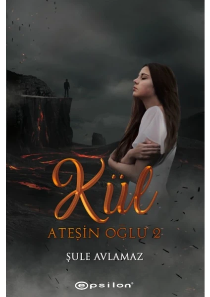 Ateşin Oğlu #2: Kül - Şule Avlamaz