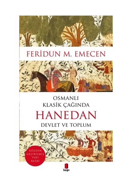 Osmanlı Klasik Çağında Hanedan Devlet Ve Toplum - Feridun M. Emecen