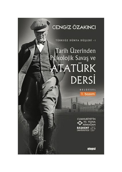 Tarih Üzerinden Psikolojik Savaş Ve Atatürk Dersi - Cengiz Özakıncı