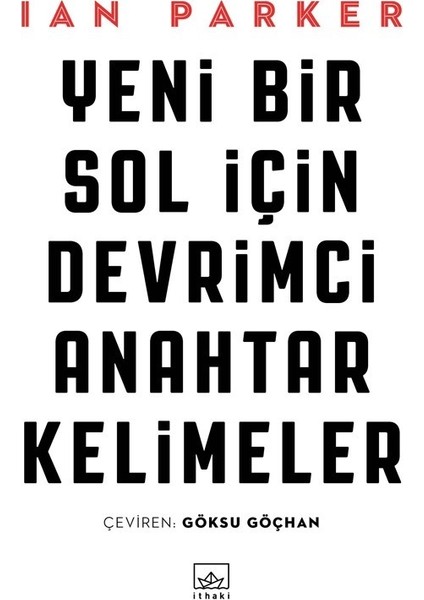 Yeni Bir Sol İçin Devrimci Anahtar Kelimeler - Ian Parker