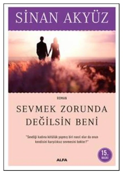 Sevmek Zorunda Değilsin Beni - Sinan Akyüz