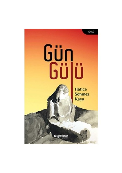 Gün Gülü - Hatice Sönmez Kaya