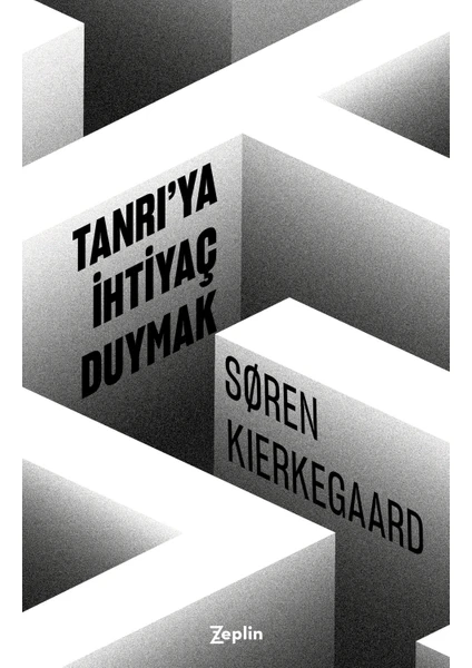 Tanrıya İhtiyaç Duymak - Søren Kierkegaard