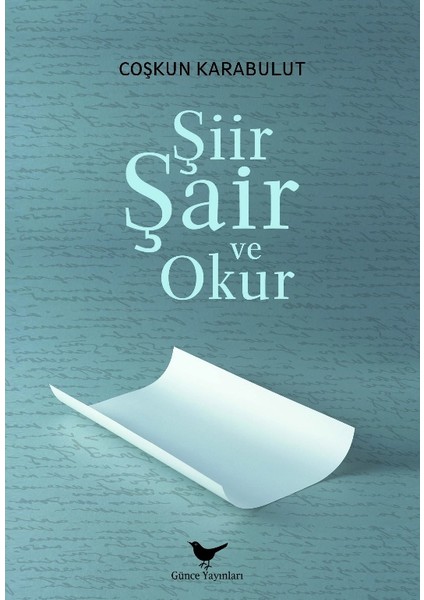 Şiir, Şair Ve Okur - Coşkun Karabulut