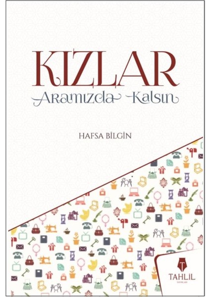 Kızlar Aramızda Kalsın - Hafsa Bilgin