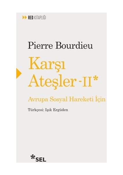 Karşı Ateşler 2 Avrupa Sosyal Hareketi İçin - Pierre Bourdieu