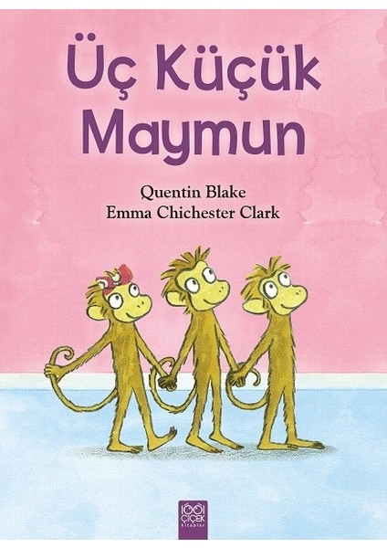 Üç Küçük Maymun - Quentin Blake - Emma Chichester Clark