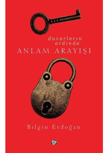 Duvarların Ardında Anlam Arayışı - Bilgin Erdoğan