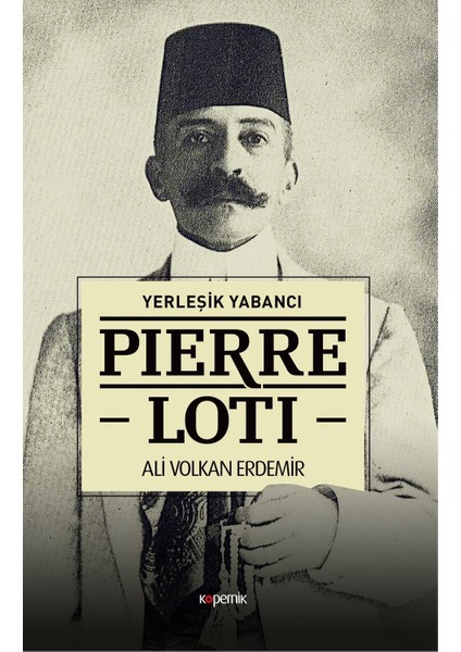 Yerleşik Yabancı Pierre Loti - Ali Volkan Erdemir
