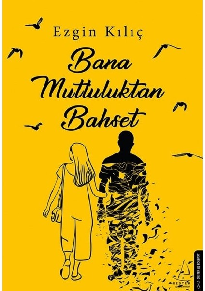 Bana Mutluluktan Bahset - Ezgin Kılıç