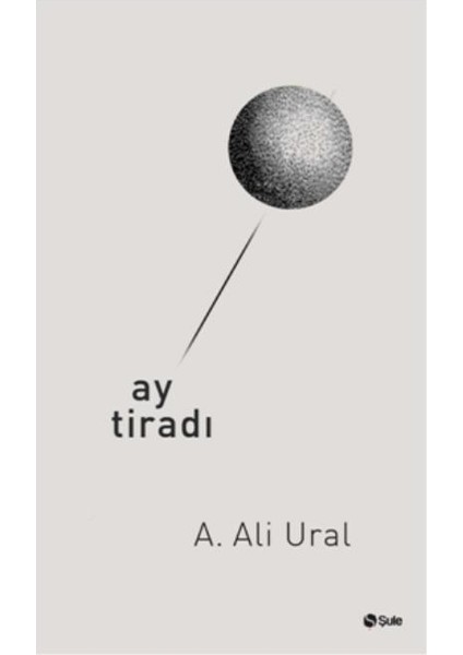 Ay Tiradı - A. Ali Ural