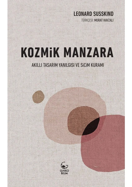 Kozmik Manzara:Akıllı Tasarım Yanılgısı Ve Sicim Kuramı - Leonard Susskind