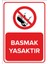 Basmak Yasaktır Levhası (Dekote Malzeme) 1