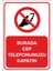Burada Cep Telefonunuzu Kapatın Levhası (Dekote Malzeme) 1