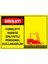 Dikkat Forklifti Sadece Ehliyetli Personel Kullanabilir Levhası (Dekote Malzeme) 1