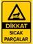 Dikkat Sıcak Parçalar Levhası (Dekote Malzeme) 1