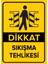 Dikkat Sıkışma Tehlikesi Levhası (Dekote Malzeme) 1