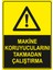 Makine Koruyucularını Takmadan Çalıştırma Levhası (Dekote Malzeme) 1