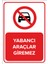 Yabancı Araçlar Giremez Levhası (Dekote Malzeme) 1