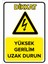 Yüksek Gerilim Uzak Durun Levhası (Dekote Malzeme) 1
