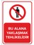 Bu Alana Yaklaşmak Yasaktır Levhası (Sac Malzeme) 1
