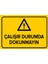 Çalışır Durumda Dokunmayın Levhası (Sac Malzeme) 1