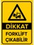 Dikkat Forklift Çıkabilir Levhası (Sac Malzeme) 1