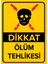 Dikkat Ölüm Tehlikesi Levhası (Sac Malzeme) 1