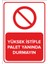 Yüksek İstifle Palet Yanında Durmayın Levhası (Sac Malzeme) 1