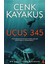 Uçuş 345 - Cenk Kayakuş 1