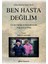 Ben Hasta Değilim: Çocuk Sağlığı ve Hastalıklarının Psikososyal Yönü 1