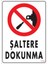 Uyarı Levhaları ''Şaltere Dokunma'' Pvc 25*35 1