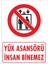 Uyarı Levhaları "Yük Asansörü İnsan Binemez" Pvc 25*35 1