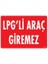 Uyarı Levhaları ''Lpg'Li Araç Giremez'' Pvc 25*35 1