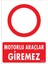 Uyarı Levhaları ''Motorlu Araçlar Giremez'' Pvc 25*35 1