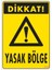 Uyarı Levhaları ''Dikkat Yasak Bölge'' Pvc 25*35 1
