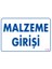 Uyarı Levhaları "Malzeme Girişi" Pvc 17,5*25 1