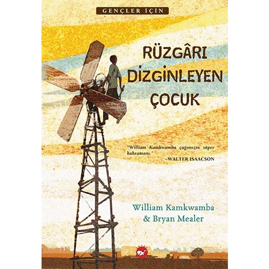 Rüzgarı Dizginleyen Çocuk - William Kamkwamba - Bryan Mealer