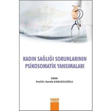 Kadın Sağlığı Sorunlarının Psikosomatik Yansımaları