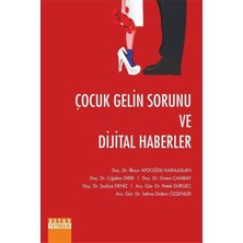 Çocuk Gelin Sorunu ve Dijital Haberler - İlknur Aydoğdu Karaaslan