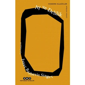 Ay ve Delilik: Toplu Öyküler 3 - Isaac Bashevis Singer