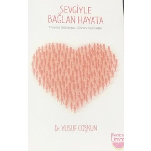 Sevgiyle Bağlan Hayata