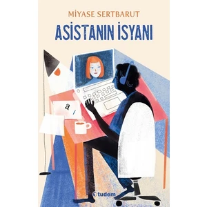 Asistanın İsyanı