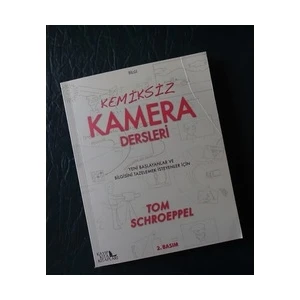 Kıta Kitapları Kemiksiz Kamera Dersleri - Tom Schroeppel (Ciltli)