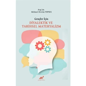 Gençler Için Diyalektik ve Tarihsel Materyalizm - Mehmet Devrim Topses